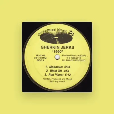 Listen to Gherkin Jerks, watch music videos, read bio, see tour dates & more!