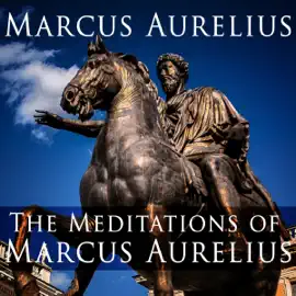 The Meditations of Marcus Aurelius (Unabridged)