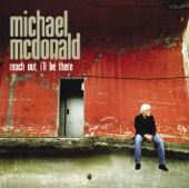 Michael McDonald - Reach Out, I'll Be There