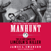 Manhunt - James L. Swanson