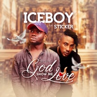 God Show Me Love (feat. Sticker) - Single - Iceboy IBM