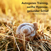 Autogenes Training, sanfte Hypnose, gesunder Schlaf: Das Hörbuch zum Runterkommen - Patrick Lynen