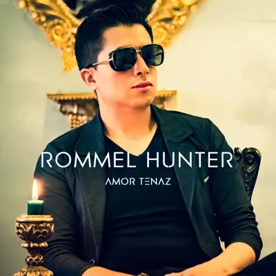 Amor Tenaz - Rommel Hunter Amor Tenaz - Rommel Hunter