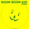 Cadáver de Niño - Boom Boom Kid lyrics