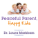 Dr. Laura Markham - Peaceful Parent, Happy Kids: How to Stop Yelling and Start Connecting
