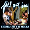 Fall Out Boy: Thnks Fr Th Mmrs