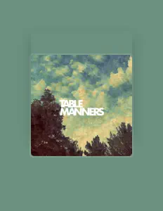 Listen to Table Manners, watch music videos, read bio, see tour dates & more!