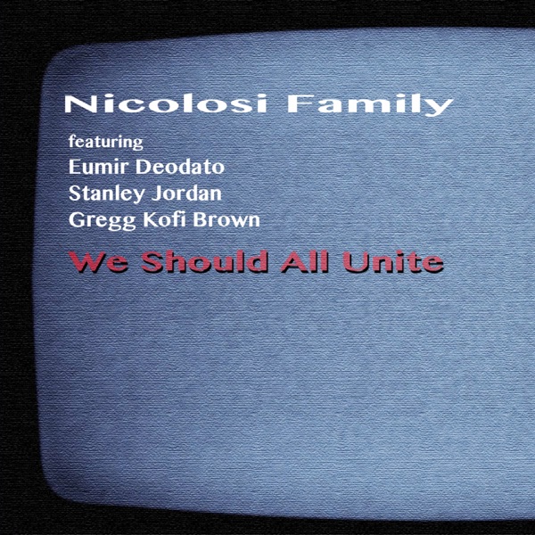 We Should All Unite (feat. Eumir Deodato, Stanley Jordan & Gregg Kofi Brown) - EP