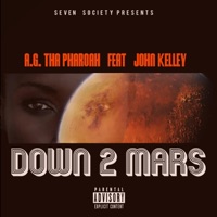 Down 2 Mars - Single - A.G. tha Pharoah