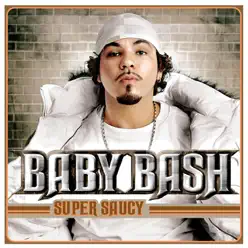 Super Saucy - Baby Bash