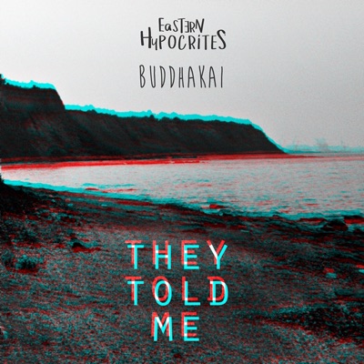 They Told Me (feat. Buddhakai) - Single