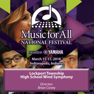 2018 Music for All (Indianapolis, IN): Lockport Township High School Wind Symphony [Live]
