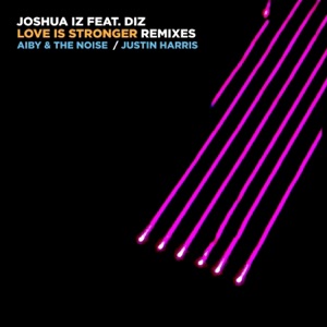 Love Is Stronger Remixes (feat. DIZ)