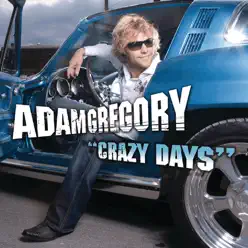 Crazy Days - Single - Adam Gregory