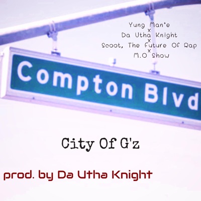 C.I.T.Y. Of G'z (feat. Da Utha Knight, Scoot the Future of Rap & M.O Show) - Single