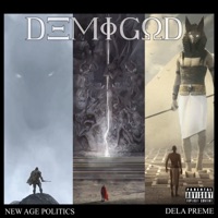 Demigod (feat. Dela Preme) - Single - New Age Politics