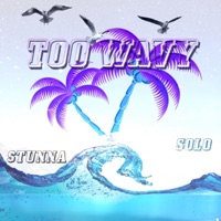 Too Wavy (feat. Solo YS) - Single - Stunna