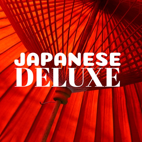 Japanese DELUXE: Relaxing Zen Songs