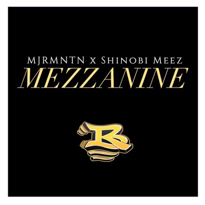Mezzanine (feat. Shinobi Meez) - Single