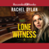 Rachel Dylan - Lone Witness