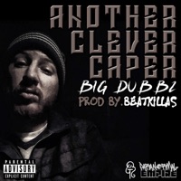 Another Clever Caper - Single - Big Dubbz