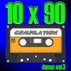 10 X 90 Compilation - Dance, Vol. 3