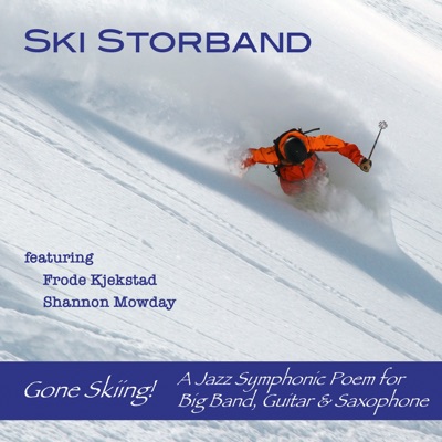 Gone Skiing – A Jazz Symphonic Poem for Big Band, Guitar & Saxophone (feat. Frode Kjekstad & Shannon Mowday)