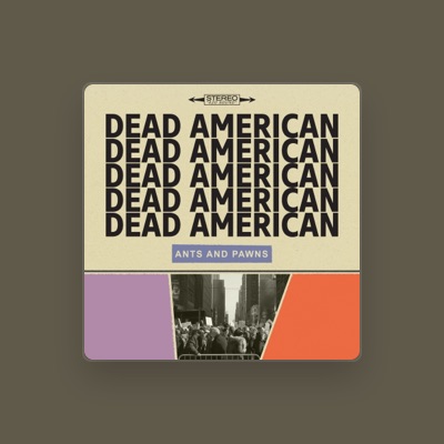 Listen to Dead American, watch music videos, read bio, see tour dates & more!