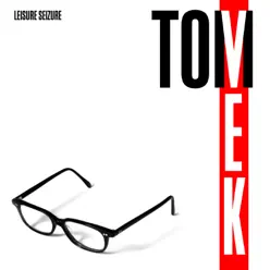 Leisure Seizure - Tom Vek