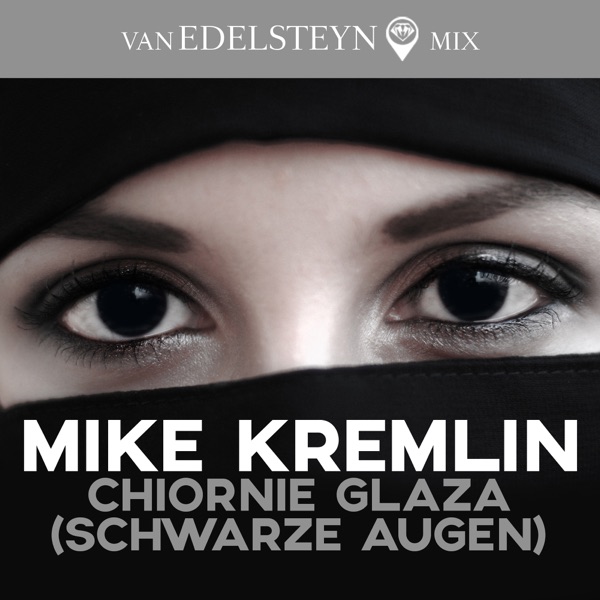 Chiornie Glaza (Schwarze Augen) [Van Edelsteyn Mix] - Single