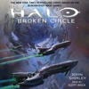 Halo: Broken Circle (Unabridged) - John Shirley