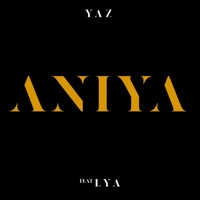 Aniya (feat. Lya) - Single - Yaz