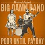 The Reverend Peyton's Big Damn Band - You Can't Steal My Shine