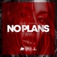 No Plans feat Swang Single
