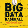 Big Data Baseball - Travis Sawchik