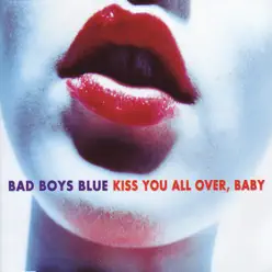 Kiss You All Over, Baby - Bad Boys Blue