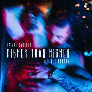 Higher Than Higher (feat. Leo Mendez) - Single