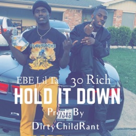 Hold It Down (feat. 30 Rich) EBE Lil Ta