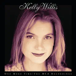 One More Time: The MCA Recordings (Remastered) - Kelly Willis