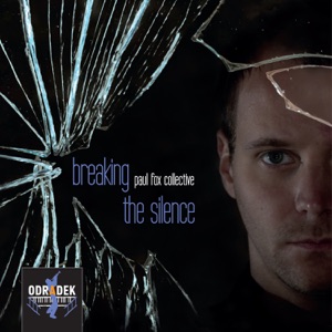 Breaking the Silence (feat. Paul Fox, Marcus Ehrlich, Robert Kesternich, Zacharias Zschenderlein, Maurice Kuehn & Stephanie Neigel)