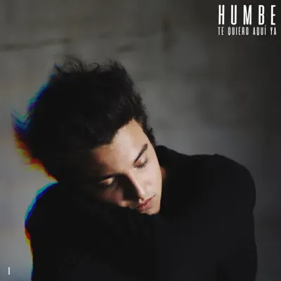 Te Quiero Aquí Ya - Single - Humbe