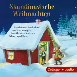 Skandinavische Weihnachten - Die schönsten Geschichten von Sven Nordqvist, Hans Christian Andersen, Selma Lagerlöf u.a.