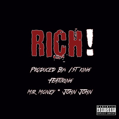 Rich! (feat. Mir Money & John John) - Single