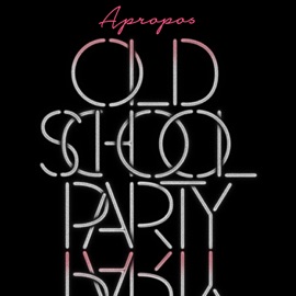 Old School Party Apropos