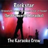 The Karaoke Crew - Rockstar (Originally Performed by Post Malone feat. 21 Savage) (Instrumental Karaoke)