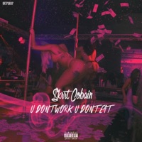 U Don't Work, U Don't Eat - $krrt Cobain