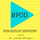 #POD: Podcasts of Dentistry