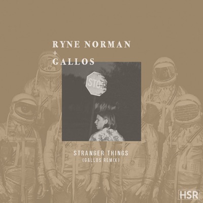 Stranger Things (Gallos Remix) - Single [feat. Ryne Norman] - Single