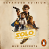 Solo: A Star Wars Story - Mur Lafferty