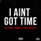 I Aint Got Time (feat. Jammin, C Cane & Double S) - Cilla Raie lyrics